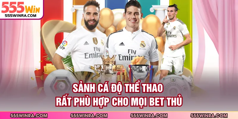 Sảnh cá độ thể thao rất phù hợp cho mọi bet thủ